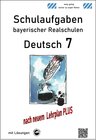 Buchcover Deutsch 7, Schulaufgaben (LehrplanPLUS) bayerischer Realschulen mit Lösungen