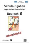 Buchcover Deutsch 8, Schulaufgaben (LehrplanPLUS) bayerischer Realschulen mit Lösungen
