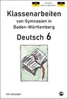 Buchcover Deutsch 6, Klassenarbeiten von Gymnasien in Baden-Württemberg mit Lösungen