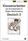 Buchcover Klassenarbeiten von Grundschulen in Baden-Württemberg - Deutsch 3 mit ausführlichen Lösungen nach Bildungsplan 2016