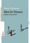 Buchcover Blut ist Wasser. Roman in 45 Akten