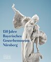 Buchcover 150 Jahre Bayerisches Gewerbemuseum Nürnberg