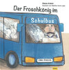 Buchcover Der Froschkönig im Schulbus