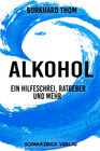 Buchcover Alkohol: Ein Hilfeschrei, Ratgeber und mehr