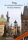 Buchcover Prag - Der praktische Reiseführer für Ihren Städtetrip