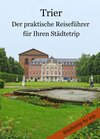 Buchcover Trier - Der praktische Reiseführer für Ihren Städtetrip
