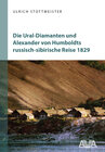 Buchcover Die Ural-Diamanten und Alexander von Humboldts russisch-sibirische Reise 1829
