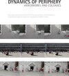 Buchcover Dynamics of Periphery – Videoworks and Collages