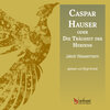 Buchcover Caspar Hauser oder die Trägheit des Herzens