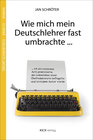 Buchcover Wie mich mein Deutschlehrer fast umbrachte ...