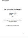 Buchcover Das Axiom der Mathematik lim n = R oder: Die Menge der natürlichen Zahlen ist eine unendliche Menge
