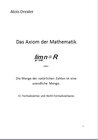 Buchcover Das Axiom der Mathematik, lim n = R oder: Die Menge der natürlichen Zahlen ist eine unendliche Menge