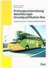 Buchcover Prüfungsvorbereitung Beschleunigte Grundqualifikation Bus. Christian Schmid, Martin Burkart