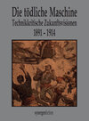 Buchcover Die tödliche Maschine. Technikkritische Zukunftsvisionen 1891 - 1914