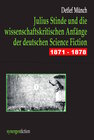 Buchcover Julius Stinde und die wissenschaftskritischen Anfänge der deutschen Science Fiction 1871 - 1878