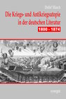 Buchcover Die Kriegs- und Antikriegsutopie in der deutschen Literatur 1800 - 1874
