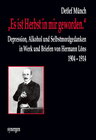 Buchcover „Es ist Herbst in mir geworden.“ Depression, Alkohol und Selbstmordgedanken in Werk und Briefen von Hermann Löns 1904 - 