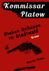 Buchcover Kommissar Platow, Band 1: Sieben Schüsse im Stadtwald