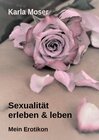 Buchcover Sexualität erleben & leben - Ein informatives Nachschlagewerk mit vielen Bildern und Informationen zu allen Themen rund 