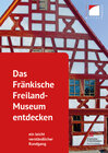 Buchcover Das Fränkische Freiland-Museum entdecken