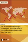 Buchcover Die Steuervermeidungsstrategien multinationaler Unternehmen am Beispiel von Starbucks