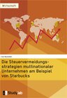 Buchcover Die Steuervermeidungsstrategien multinationaler Unternehmen am Beispiel von Starbucks