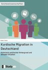 Buchcover Kurdische Migration in Deutschland. Historisch-politischer Hintergrund und aktuelle Situation