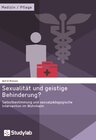 Buchcover Sexualität und geistige Behinderung? Selbstbestimmung und sexualpädagogische Intervention im Wohnheim