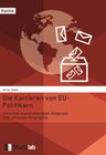 Buchcover Die Karrieren von EU-Politikern. Zwischen supranationalem Anspruch und nationaler Biographie