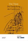 Buchcover Die Entdeckung der Currywurst – Uwe Timm – Lehrerheft