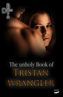 Buchcover The unholy Book of Tristan Wrangler