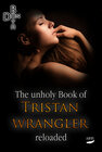 Buchcover The unholy Book of Tristan Wrangler - Reloaded