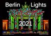 Buchcover Berlin Lights Kalender 2021 - Eine Hauptstadt im farbigen Lichtermeer