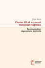 Buchcover Charles VII et le conseil municipal rouennais