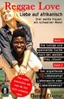 Buchcover Reggae Love – Liebe auf afrikanisch: Drei weiße Frauen, ein schwarzer Mann (Sammelband)