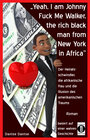 Buchcover “Yeah, I am Johnny Fuck Me Walker, the rich black man from New York in Africa”