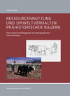 Buchcover Ressourcennutzung und Umweltverhalten prähistorischer Bauern