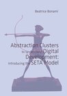 Buchcover Abstraction Clusters to Understand Digital Development: Introducing the SETA Model