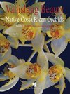 Buchcover Vanishing Beauty: Native Costa Rican Orchids.