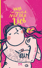 Buchcover Was ist eigentlich mit der Liebe?