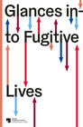 Buchcover Glances into Fugitive Lives