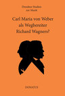 Buchcover Carl Maria von Weber als Wegbereiter Richard Wagners?
