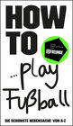 Buchcover HOW TO... Play Fußball