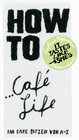 Buchcover HOW TO...Café Life
