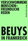 Buchcover Verschwommene menschenfreundliche Reden – Beuys in Frankreich