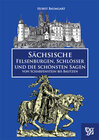 Buchcover Sächsische Felsenburgen, Schlösser und die schönsten Sagen von Scharfenstein bis Bautzen