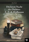 Buchcover Die letzte Nacht des Dichters E.T.A. Hoffmann