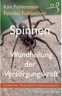 Buchcover Spinnen - Wundheilung der Versorgungskraft / Schriftenreihe - Ahnenmedizin und Seelenhomöopathie