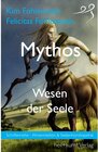 Buchcover Mythos - Wesen der Seele / Schriftenreihe - Ahnenmedizin und Seelenhomöopathie Bd.4