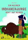 Buchcover Ein kleiner Indianerjunge geht auf Reisen